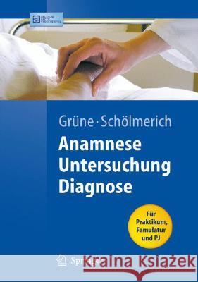 Anamnese - Untersuchung - Diagnostik Grüne, Stefan 9783540328650 Springer, Berlin