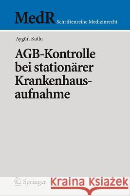 Agb-Kontrolle Bei Stationärer Krankenhausaufnahme Kutlu, Aygün 9783540328865 Springer