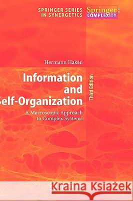Information and Self-Organization: A Macroscopic Approach to Complex Systems Haken, Hermann 9783540330219 Springer