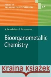 Bioorganometallic Chemistry Girard Simonneaux Gerard Simonneaux C. S. Allardyce 9783540330479 Springer