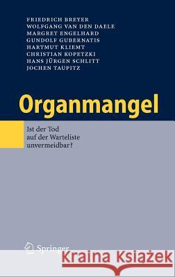 Organmangel: Ist Der Tod Auf Der Warteliste Unvermeidbar? Breyer, Friedrich 9783540330547 Springer, Berlin