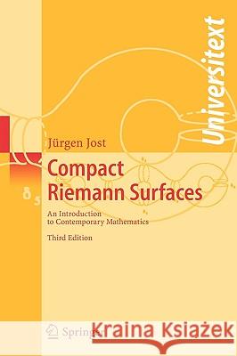 Compact Riemann Surfaces: An Introduction to Contemporary Mathematics Jost, Jürgen 9783540330653 0