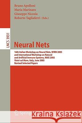 Neural Nets: 16th Italian Workshop on Neural Nets, Wirn 2005, International Workshop on Natural and Artificial Immune Systems, Nais Apolloni, Bruno 9783540331834 Springer