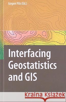 Interfacing Geostatstics and GIS Juergen Pilz 9783540332350 Not Avail