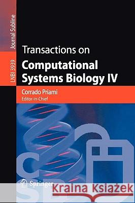 Transactions on Computational Systems Biology IV Luca Cardelli Stephen Emmott 9783540332459 Springer