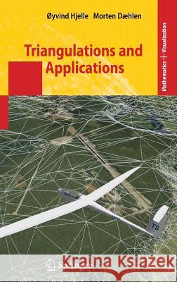 Triangulations and Applications Øyvind Hjelle, Morten Dæhlen 9783540332602 Springer-Verlag Berlin and Heidelberg GmbH & 