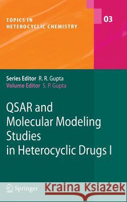 Qsar and Molecular Modeling Studies in Heterocyclic Drugs I Gupta, S. P. 9783540333784 Springer