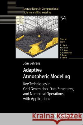 Adaptive Atmospheric Modeling: Key Techniques in Grid Generation, Data Structures, and Numerical Operations with Applications Jörn Behrens 9783540333821 Springer-Verlag Berlin and Heidelberg GmbH & 