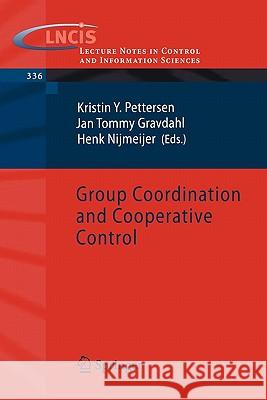 Group Coordination and Cooperative Control Kristin Pettersen, Jan Tommy Gravdahl, Henk Nijmeijer 9783540334682