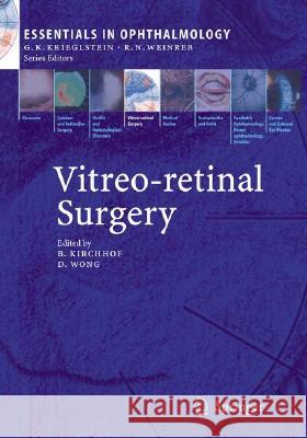 Vitreo-retinal Surgery Bernd Kirchhof, David Wong 9783540336693 Springer-Verlag Berlin and Heidelberg GmbH & 