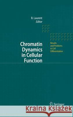 Chromatin Dynamics in Cellular Function Brehon C. Laurent Brehon Laurent 9783540336853 Springer