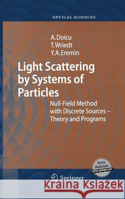 Light Scattering by Systems of Particles: Null-Field Method with Discrete Sources: Theory and Programs [With CDROM] Doicu, Adrian 9783540336969 Springer