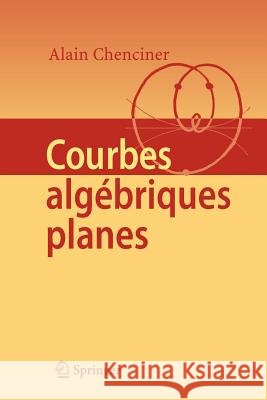 Courbes Algébriques Planes Alain Chenciner 9783540337072 Springer