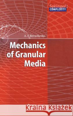 Mechanics of Granular Media A. F. Revuzhenko Aleksandr F. Revuzhenko 9783540338710 Springer