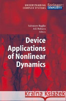 Device Applications of Nonlinear Dynamics Salvatore Baglio, Adi Bulsara 9783540338772