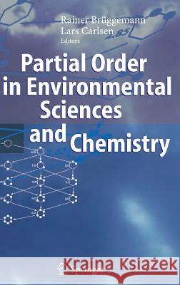 Partial Order in Environmental Sciences and Chemistry Rainer Bruggemann Lars Carlsen 9783540339687 Springer