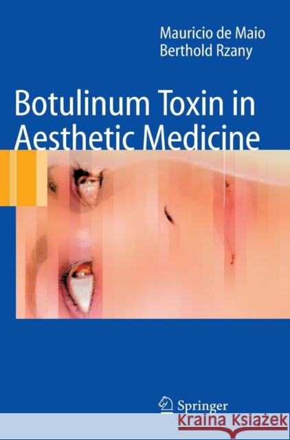 Botulinum Toxin in Aesthetic Medicine Mauricio De Maio Berthold Rzany 9783540340942 SPRINGER-VERLAG BERLIN AND HEIDELBERG GMBH & 