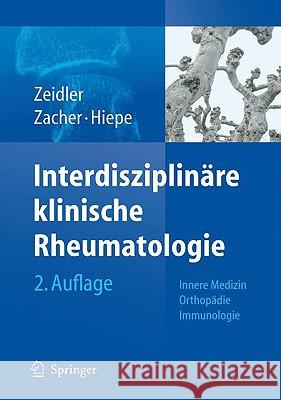 Interdisziplinäre Klinische Rheumatologie Zeidler, Henning 9783540341048 Springer, Berlin