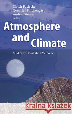 Atmosphere and Climate: Studies by Occultation Methods Foelsche, Ulrich 9783540341161 Springer