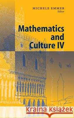 Mathematics and Culture IV. Vol.4 Michele Emmer 9783540342540 Springer