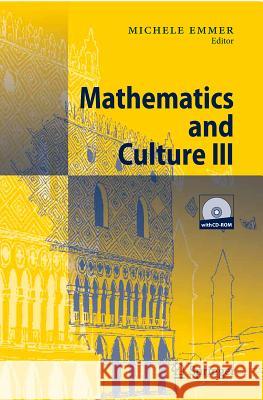 Mathematics and Culture III Emmer, Michele 9783540342595 Springer