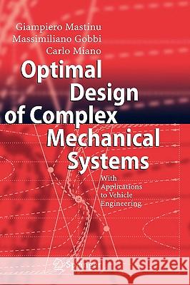 Optimal Design of Complex Mechanical Systems: With Applications to Vehicle Engineering Mastinu, Giampiero 9783540343547