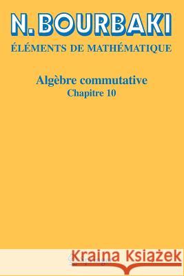 Algèbre Commutative: Chapitre 10 Bourbaki, N. 9783540343943 Springer