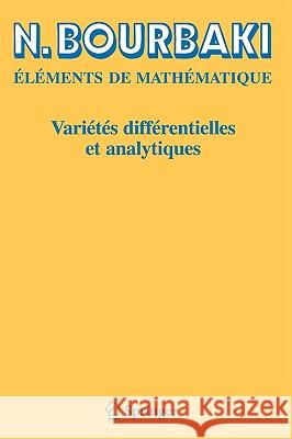 Variétés Différentielles Et Analytiques: Fascicule de Résultats Bourbaki, N. 9783540343967 Springer