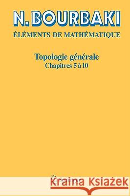 Topologie générale: Chapitres 5 à 10 N. Bourbaki 9783540343998 Springer-Verlag Berlin and Heidelberg GmbH & 