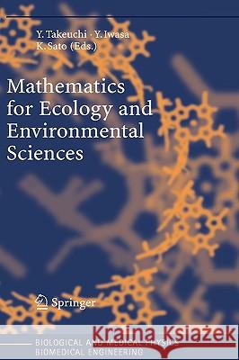 Mathematics for Ecology and Environmental Sciences Yasuhiro Takeuchi Yoh Iwasa Kazunori Sato 9783540344278 Springer