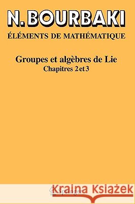 Groupes et algèbres de Lie: Chapitres 4, 5 et 6 N. Bourbaki 9783540344902