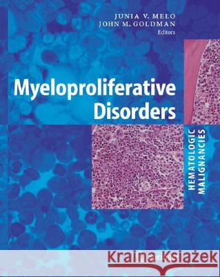 Myeloproliferative Disorders J.V. Melo, J. Goldman 9783540345053 Springer-Verlag Berlin and Heidelberg GmbH & 