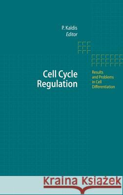 Cell Cycle Regulation Philipp Kaldis 9783540345527 Springer