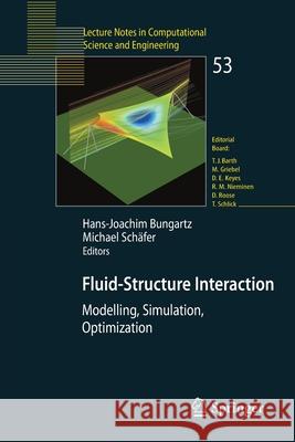 Fluid-Structure Interaction: Modelling, Simulation, Optimisation Hans-Joachim Bungartz, Michael Schäfer 9783540345954
