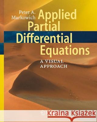 Applied Partial Differential Equations:: A Visual Approach [With CD-ROM] Markowich, Peter 9783540346456