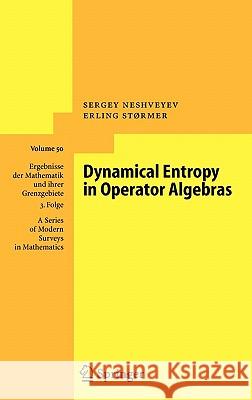 Dynamical Entropy in Operator Algebras Sergey Neshveyev Erling Stxrmer Erling Stormer 9783540346708