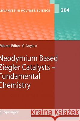 Neodymium Based Ziegler Catalysts - Fundamental Chemistry Oskar Nuyken 9783540348092 Springer-Verlag Berlin and Heidelberg GmbH & 