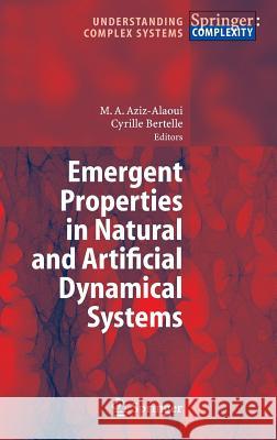 Emergent Properties in Natural and Artificial Dynamical Systems Moulay Aziz-Alaoui, Cyrille Bertelle 9783540348221 Springer-Verlag Berlin and Heidelberg GmbH & 