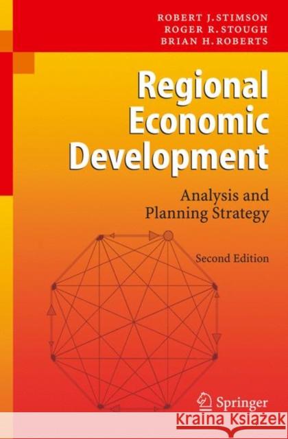 Regional Economic Development: Analysis and Planning Strategy Stimson, Robert J. 9783540348269