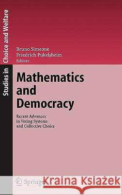 Mathematics and Democracy: Recent Advances in Voting Systems and Collective Choice Bruno Simeone, Friedrich Pukelsheim 9783540356035 Springer-Verlag Berlin and Heidelberg GmbH & 