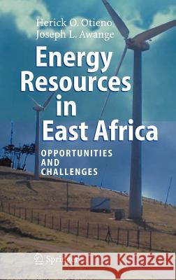 Energy Resources in East Africa: Opportunities and Challenges Otieno, Herick O. 9783540356660 Springer