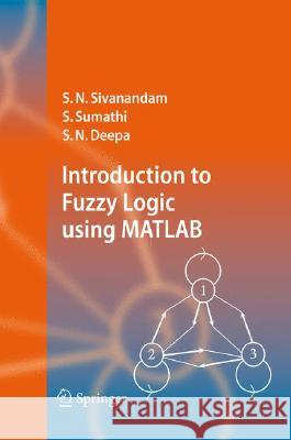 Introduction to Fuzzy Logic Using MATLAB Sivanandam, S. N. 9783540357803 Springer