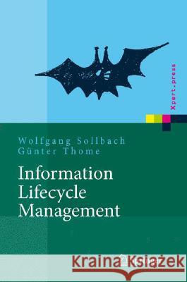 Information Lifecycle Management: Prozessimplementierung Wolfgang Sollbach, Günter Thome 9783540358381 Springer-Verlag Berlin and Heidelberg GmbH & 