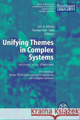 Unifying Themes in Complex Systems: Volume Iiia: Overview Minai, Ali A. 9783540358701