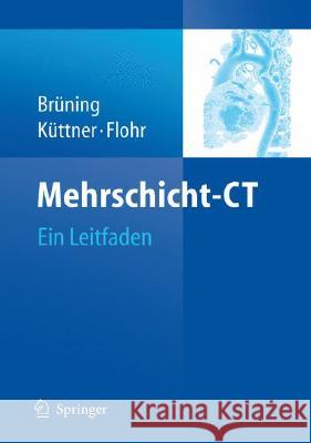 Mehrschicht-CT: Ein Leitfaden Brüning, Roland 9783540359968 Springer, Berlin