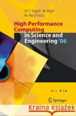 High Performance Computing in Science and Engineering ' 06: Transactions of the High Performance Computing Center, Stuttgart (Hlrs) 2006 Nagel, Wolfgang E. 9783540361657 Springer