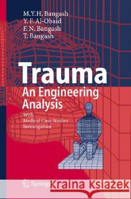 Trauma - An Engineering Analysis: With Medical Case Studies Investigation Al-Obaid, Y. F. 9783540363057