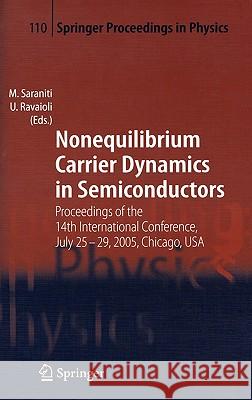 Nonequilibrium Carrier Dynamics in Semiconductors: Proceedings of the 14th International Conference, July 25-29, 2005, Chicago, USA Saraniti, Marco 9783540365877 Springer
