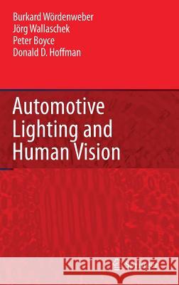 Automotive Lighting and Human Vision Burkard Wordenweber Jorg Wallaschek 9783540366966