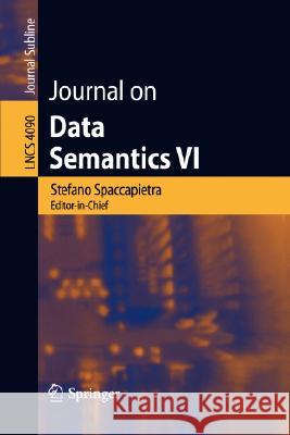 Journal on Data Semantics VI Stefano Spaccapietra Karl Aberer Philippe Cudr-Mauroux 9783540367123 Springer
